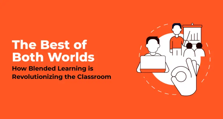 The Best of Both Worlds: How Blended Learning is Revolutionizing the Classroom