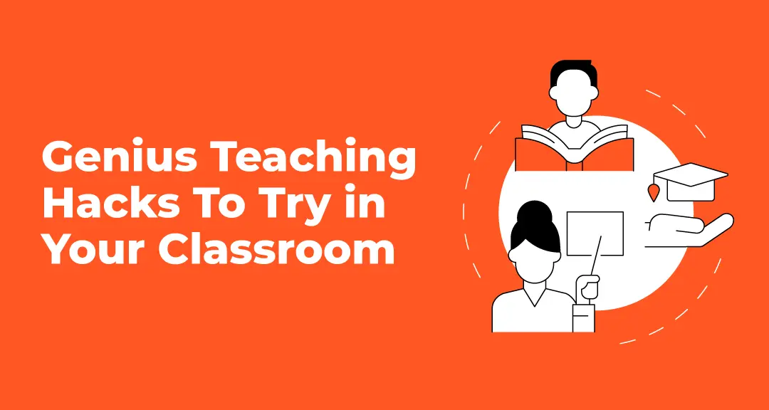 Read more about the article Genius Teaching Hacks for Your Classroom